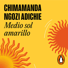 Audiolibro Medio sol amarillo  - autor Chimamanda Ngozi Adichie   - Lee Diana Ángel