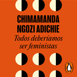 Audiolibro Todos deberíamos ser feministas  - autor Chimamanda Ngozi Adichie   - Lee Mili Matos