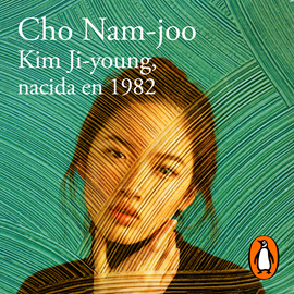 Audiolibro Kim Ji-young, nacida en 1982  - autor Cho Nam joo   - Lee Elsa Veiga