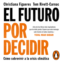 Audiolibro El futuro por decidir  - autor Christiana Figueres;Tom Rivett-Carnac   - Lee Jane Santos
