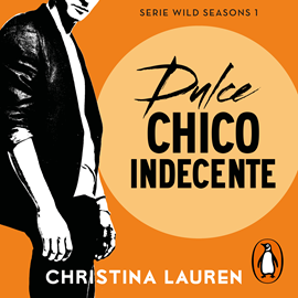 Audiolibro Dulce chico indecente (Wild Seasons 1)  - autor Christina Lauren   - Lee Adriana Galindo