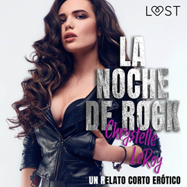 Audiolibro La noche de rock - un relato corto erótico  - autor Chrystelle Leroy   - Lee Angel Fernández