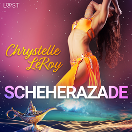 Audiolibro Scheherazade - Comedia erótica  - autor Chrystelle Leroy   - Lee Cynthy García