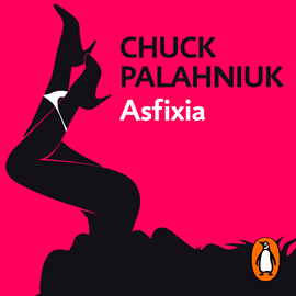 Audiolibro Asfixia  - autor Chuck Palahniuk   - Lee Joan Guarch