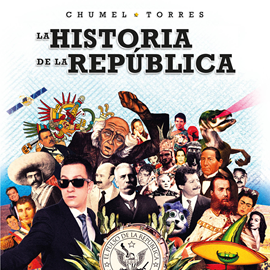 Audiolibro La historia de la república  - autor Chumel Torres   - Lee Chumel Torres