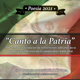 Audiolibro Canto a la Patria  - autor Ciro Artemio Constantino Álvarez   - Lee Ciro Artemio Constantino Álvarez