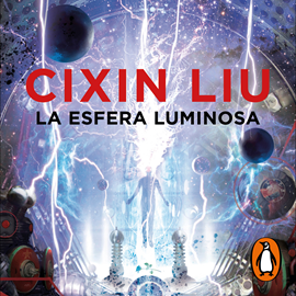 Audiolibro La esfera luminosa  - autor Cixin Liu   - Lee Víctor Viedma