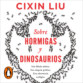 Audiolibro Sobre hormigas y dinosaurios  - autor Cixin Liu   - Lee Víctor Viedma