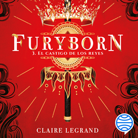 Audiolibro Furyborn 3. El castigo de los reyes  - autor Claire Legrand   - Lee Elisabet Bargalló