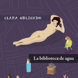 Audiolibro La biblioteca de agua  - autor Clara Obligado   - Lee Rosa Quintana