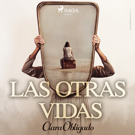 Audiolibro Las otras vidas  - autor Clara Obligado   - Lee Borja Rodríguez