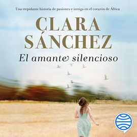 Audiolibro El amante silencioso  - autor Clara Sánchez   - Lee Equipo de actores