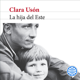 Audiolibro La hija del Este  - autor Clara Usón   - Lee Pere Molina