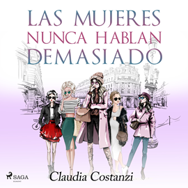 Audiolibro Las mujeres nunca hablan demasiado  - autor Claudia Costanzi   - Lee Marina Arnaudo