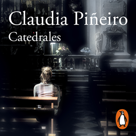 Audiolibro Catedrales  - autor Claudia Piñeiro   - Lee Equipo de actores