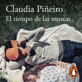 Audiolibro El tiempo de las moscas  - autor Claudia Piñeiro   - Lee Karin Zavala