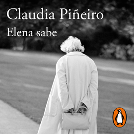 Audiolibro Elena sabe  - autor Claudia Piñeiro   - Lee Mariana De Iraola
