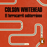 Audiolibro El ferrocarril subterráneo  - autor Colson Whitehead   - Lee Neus Sendra