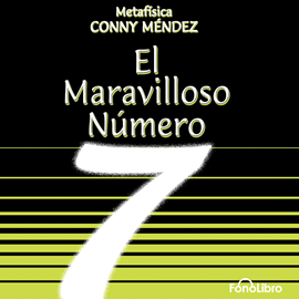 Audiolibro El Maravillos Numero 7  - autor Conny Méndez   - Lee Isabel Varas - acento latino