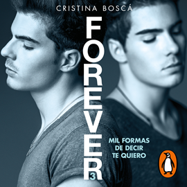 Audiolibro Mil formas de decir te quiero (Forever 3)  - autor Cristina Boscá   - Lee Equipo de actores