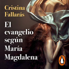 Audiolibro El evangelio según María Magdalena  - autor Cristina Fallarás   - Lee Charo Soria