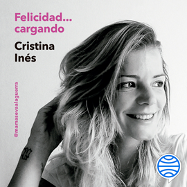 Audiolibro Felicidad... cargando  - autor Cristina Inés Gill   - Lee Emma Cifuentes