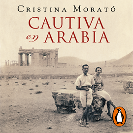 Audiolibro Cautiva en Arabia  - autor Cristina Morató   - Lee Elisa Beuter