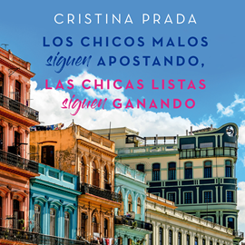 Audiolibro Los chicos malos siguen apostando, las chicas listas siguen ganando  - autor Cristina Prada   - Lee Equipo de actores