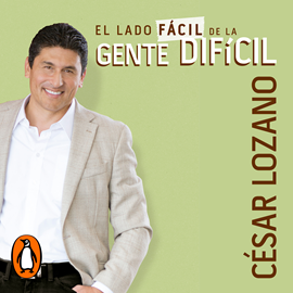 Audiolibro El lado fácil de la gente difícil  - autor César Lozano   - Lee Noé Velázquez