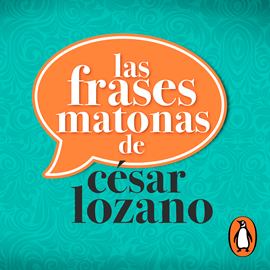 Audiolibro Las frases matonas de César Lozano  - autor César Lozano   - Lee Noé Velázquez