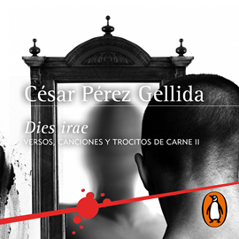 Audiolibro Dies irae (Versos, canciones y trocitos de carne 2)  - autor César Pérez Gellida   - Lee Pau Ferrer