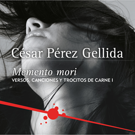 Audiolibro Memento mori (Versos, canciones y trocitos de carne 1)  - autor César Pérez Gellida   - Lee Pau Ferrer