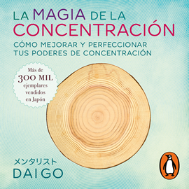Audiolibro La magia de la concentración  - autor Daigo   - Lee Chano Jurado