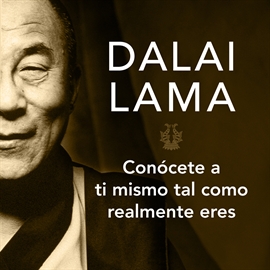 Audiolibro Conócete a ti mismo tal como realmente eres  - autor Dalai Lama   - Lee Josué Morales