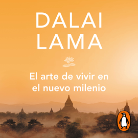 Audiolibro El arte de vivir en el nuevo milenio  - autor Dalai Lama   - Lee Josué Morales