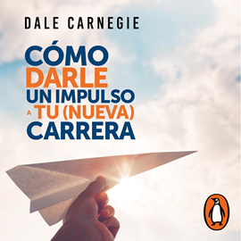 Audiolibro Cómo darle impulso a tu nueva carrera  - autor Dale Carnegie   - Lee Eduardo Díaz de León