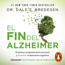 Audiolibro El fin del Alzheimer (Colección Vital)  - autor Dale E. Bredesen   - Lee Ricardo Correa