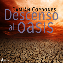 Audiolibro Descenso al oasis  - autor Damian Cordones   - Lee Jesús Brotóns