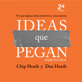 Audiolibro Ideas que pegan  - autor Dan Heath   - Lee Isaac Baltanás