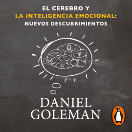 Audiolibro El cerebro y la inteligencia emocional: Nuevos descubrimientos  - autor Daniel Goleman   - Lee Horacio Mancilla