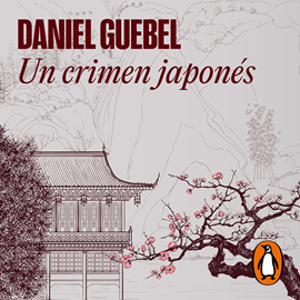 Audiolibro Un crimen japonés  - autor Daniel Guebel   - Lee Alejandro Gómez