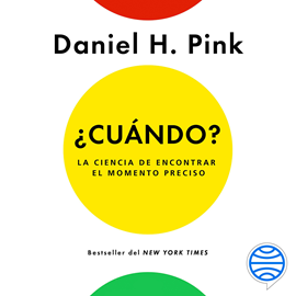 Audiolibro ¿Cuándo?  - autor Daniel H. Pink   - Lee Nacho Gijón