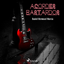 Audiolibro Acordes bastardos  - autor Daniel Hermosel   - Lee Carlos Quintero