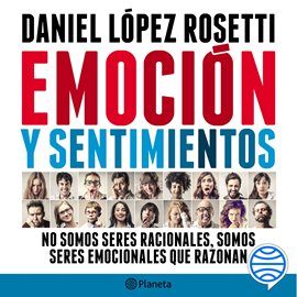 Audiolibro Emoción y sentimientos  - autor Daniel López Rosetti   - Lee Lucas Medina