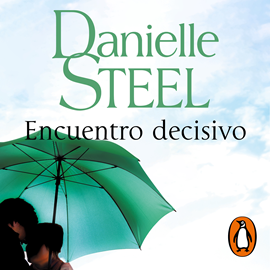 Audiolibro Encuentro decisivo  - autor Danielle Steel   - Lee Adriana Galindo