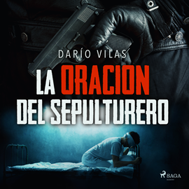 Audiolibro La oración del sepulturero  - autor Darío Vilas Couselo   - Lee Jessie Martínez