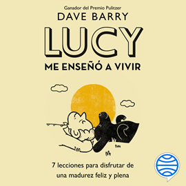 Audiolibro Lucy me enseñó a vivir  - autor Dave Barry   - Lee Carlos Garza