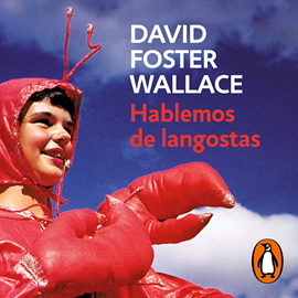 Audiolibro Hablemos de langostas  - autor David Foster Wallace   - Lee Antonio Raluy