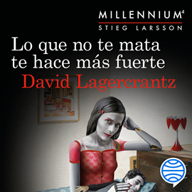 Audiolibro Lo que no te mata te hace más fuerte (Serie Millennium 4)  - autor David Lagercrantz   - Lee Germán Gijón