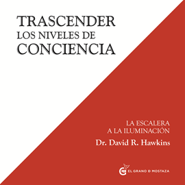Audiolibro Trascender Los Niveles De Conciencia - La Escalera A La Iluminación (Inspirados a un curso de milagros)  - autor David R. Hawkins   - Lee Jordi Llovet